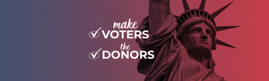 make VOTERS the DONORS