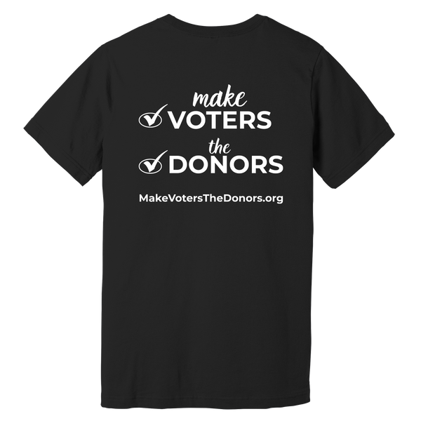 make VOTERS the DONORS short sleeve tee