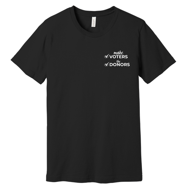 make VOTERS the DONORS short sleeve tee